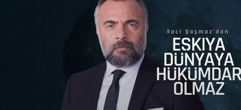 Eşkiya Dünyaya Hükümdar Olmazda Bu Hafta